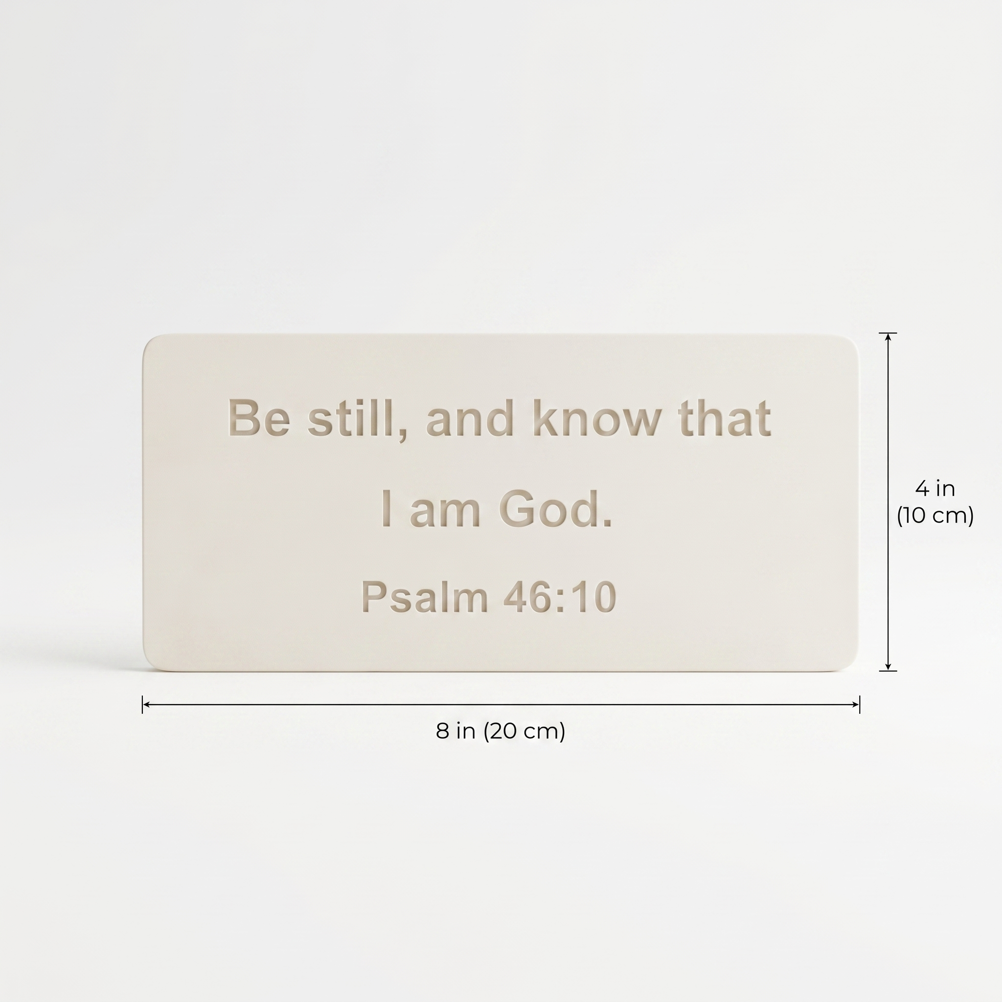Be Still and Know That I Am God — Psalm 46:10 Sign